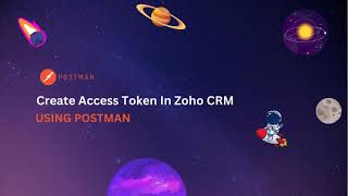 Create Access Token In Zoho CRM Using Postman