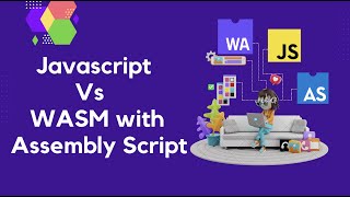 Javascript Vs Web assembly with Assembly Script
