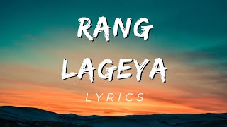 Rang Lageya ( Lyrics ) - Paras Chhabra | Mahira Sharma | Mohit Chauhan | Rochak Kohli | Kumaar |