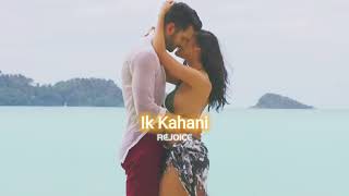 Ik Kahani [slowed+reverbed] || REJOICE