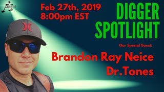 Digger Spotlight with Special Guest: Brandon Ray Neice - Dr.Tones
