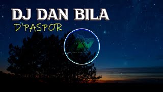 DJ DAN BILA D PASPOR REMIX NGGAK FULL BASS