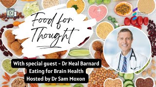 Food For Thought - Eating for brain health with Dr Neal Barnard