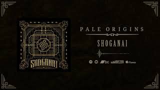 Pale Origins - Shoganai