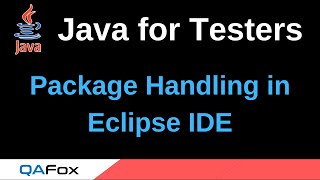 Java for Testers - Part 144 - Package handling in Eclipse IDE