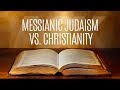 Messianic Judaism Vs Christianity