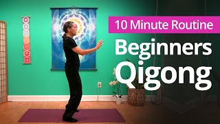 BEGINNERS QIGONG | 10 Minute Daily Routines