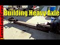 Building Heavy Duty Wide Axle