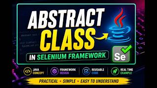 Abstract class in Java | Use of Abstract class in Selenium Automation Framework with Example