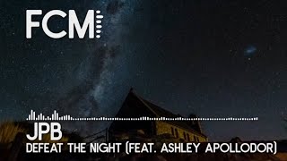JPB - Defeat The Night (feat. Ashley Apollodor) [ Free Copyright Music for Videos - FCM Release]