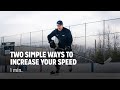 Two Simple Ways To Increase Your Speed