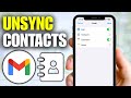How To Remove Contacts From Gmail on iPhone (Stop Syncing)