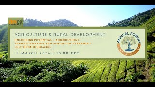 Unlocking Potential - Agricultural Transformation and Scaling in Tanzania’s Southern Highlands