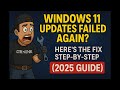 Updates FAILED in Windows 11? HERE'S the Fix Step-by-Step (2025 Guide)