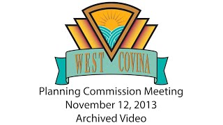 The City of West Covina - November 12, 2013 - Planning Commission Meeting