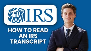 How to Read an IRS Transcript 📄 Step-by-Step Guide to Understand Your Tax Records Easily