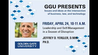 GGU Presents: Leadership and Self-Management in a Season of Disruption