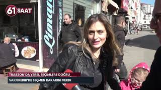 Trabzon Vakfıkebir'de seçmen 31 Mart yerel seçim kararını verdi