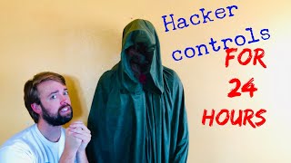 Hacker Controls Us For 24 Hours!