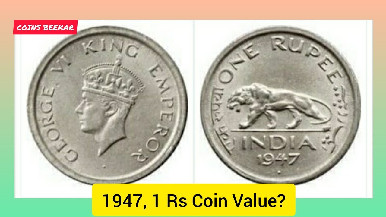 1947, 1 Rs Coin Value?🤑🤑🤑....? - YouTube