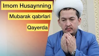 Imom Husaynning boshlari qayerda | Hasanxon Yaxyo Abdulmajid