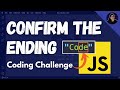 Let's Solve 'Confirm the Ending' - freeCodeCamp JavaScript Challenge