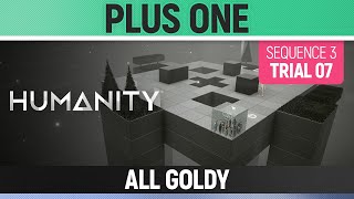 Humanity - All Goldy - Plus One - Sequence 03 - Trial 07