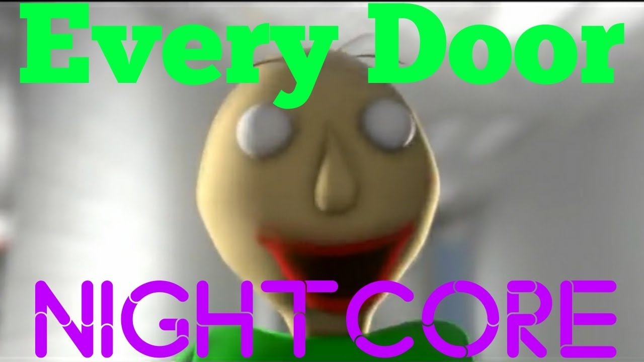 Baldi S Basics Song Every Door By Cg5 Nightcore Youtube Music