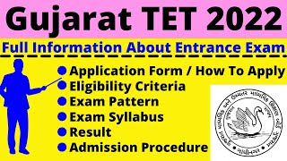 Gujarat TET 2022: Notification, Dates, Application, Eligibility, Pattern, Syllabus, Admit Card