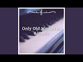 Only Old Memories Remain