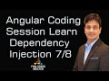 Angular Coding Session Learn Dependency Injection | Practical | 7/8