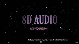 8D AUDIO - Put Your Head On My Shoulder x Streets