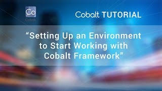 Cobalt Environment Setup & Installing