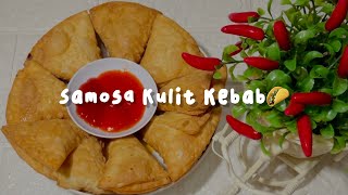 SAMOSA / SAMBOSA ALA ALA SIMPLE PAKAI KULIT KEBAB !!