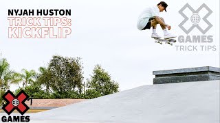 NYJAH HUSTON: Kickflip Trick Tips | World of X Games