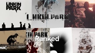 Linkin Park Albums Ranked