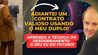 DUPLO QUÂNTICO – APRENDA A TÉCNICA PARA SE COMUNICAR COM O SEU EU DO FUTURO.