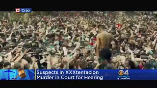 XXXTentacion Murder Suspects In Court