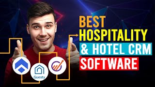 Best Hospitality \u0026 Hotel CRM Software (Which Is The Best Hospitality \u0026 Hotel CRM Software?)