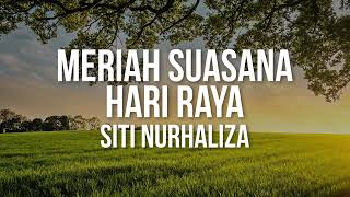 SITI NURHALIZA - Meriah Suasana Hari Raya (Official Lyric Video)