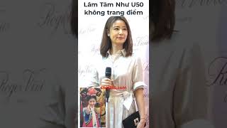 Lâm Tâm Như U50 không trang điểm #lâmtâmnhư #林心如