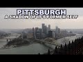 Pittsburgh: A Shadow Of Its Former Self - But Undeniably Beautiful