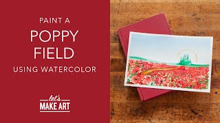 Let's Paint a Poppy Field | Watercolor Painting by Sarah Cray of Let's Make Art