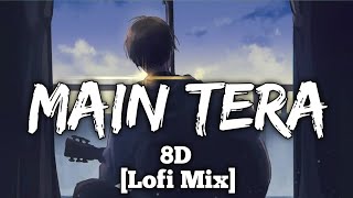 Main Tera - Kalank (LoFi Mix) | D8rics (Lyrics)