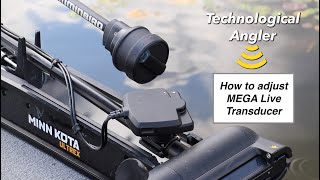 How to adjust Humminbird MEGA Live Imaging transducer