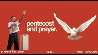 pentecost and prayer | Cody Byrne | teach us to pray | TRIBES