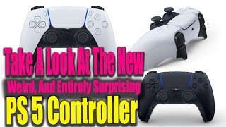 Take A Look At The New, Weird, And Entirely Surprising PS5 Controller