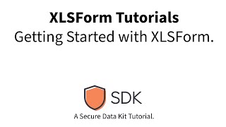 XLSForm Tutorials - Getting Started with XLSForm