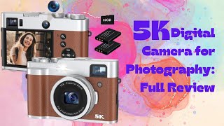 Jaw-Dropping 5K Digital Camera for Photography: Full Review