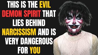 This is the Evil Demon Spirit that Lies Behind Narcissism and is Very Dangerous for You |NPD|Narc